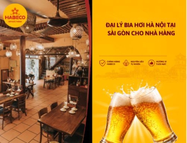 Đại Lý Bia Hơi Hà Nội Tại Sài Gòn Cho Nhà Hàng: Nên Xác Nhận Gì Trước Khi Đặt Nguồn?